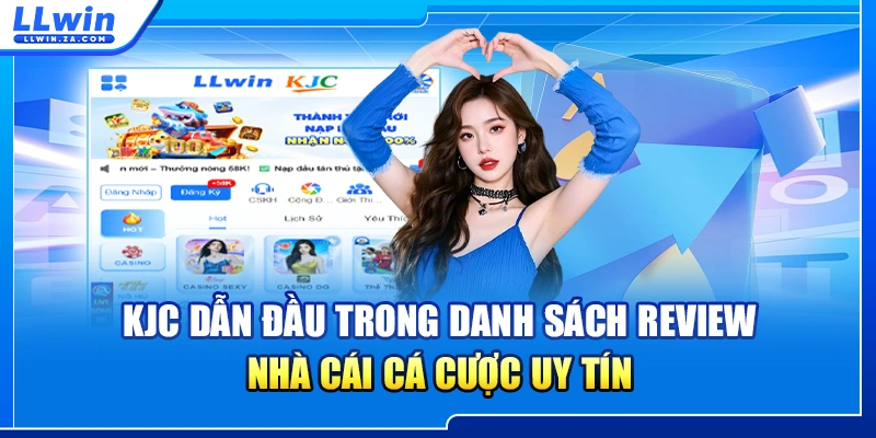 KJC dẫn đầu trong danh sách review nhà cái cá cược uy tín