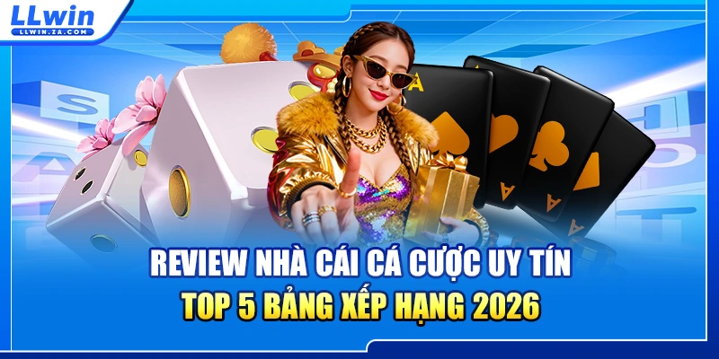 Review Nhà Cái Cá Cược Uy Tín - Top 5 Bảng Xếp Hạng 2026